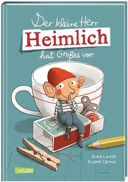 der-kleine-herr-heimlich-hat-grosses-vor-gebundene-ausgabe-anke-loose